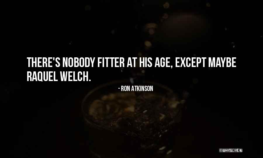 Rectally Taking Quotes By Ron Atkinson Rectally Taking Quotes By Ron Atkinson