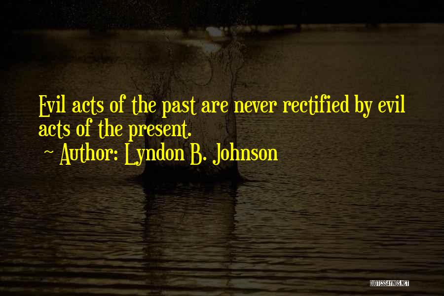 Rectified Quotes By Lyndon B. Johnson