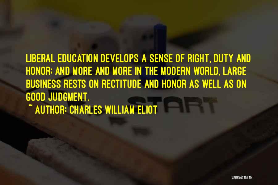 Rectitude Quotes By Charles William Eliot