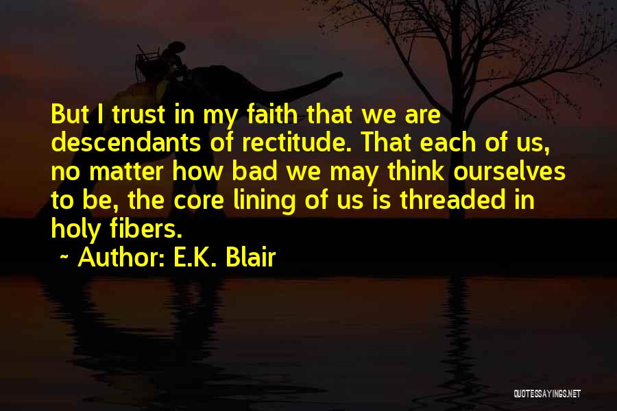 Rectitude Quotes By E.K. Blair