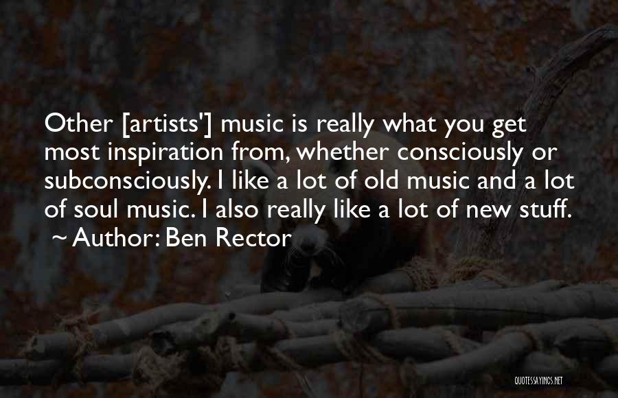 Rector Quotes By Ben Rector