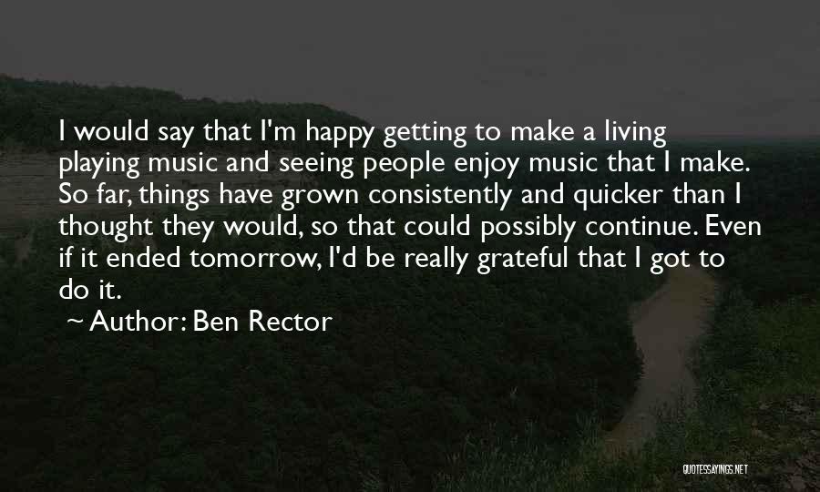 Rector Quotes By Ben Rector