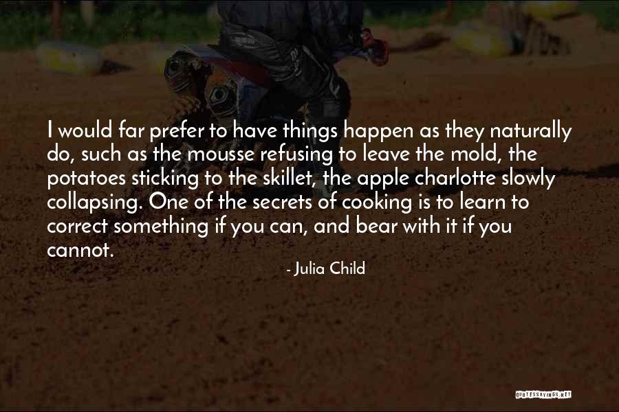 Recunoaste Personajul Quotes By Julia Child Recunoaste Personajul Quotes By Julia Child