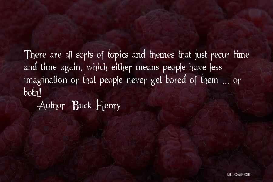 Recur Quotes By Buck Henry