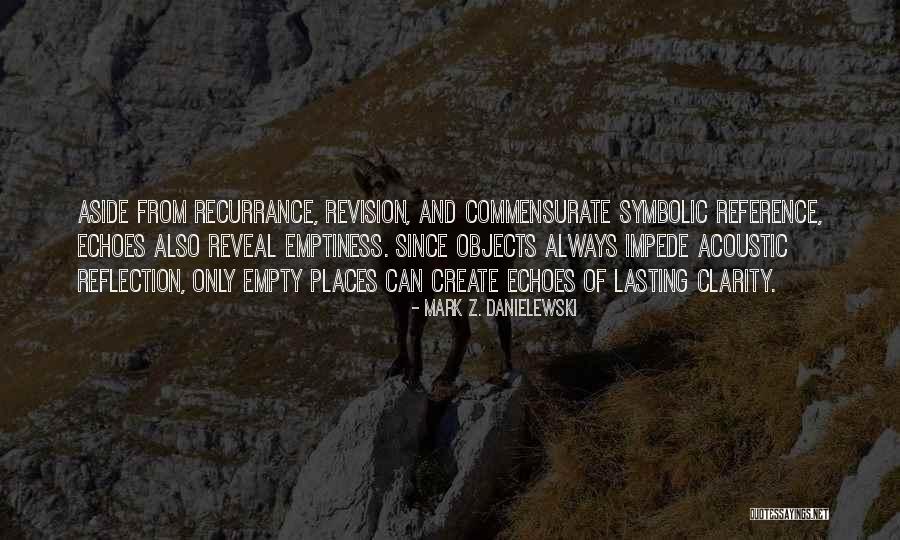 Recurrance Quotes By Mark Z. Danielewski Recurrance Quotes By Mark Z. Danielewski
