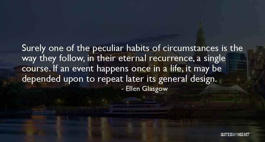 Recurrence Vs Recurrence Quotes By Ellen Glasgow Recurrence Vs Recurrence Quotes By Ellen Glasgow