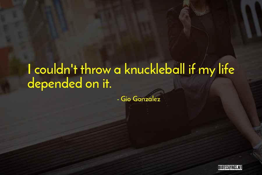Recurrent Pregnancy Loss Quotes By Gio Gonzalez