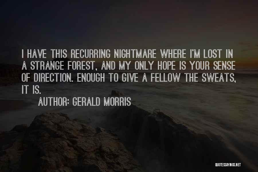 Recurring Nightmare Quotes By Gerald Morris