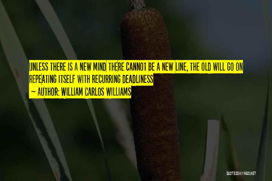 Recurring Quotes By William Carlos Williams