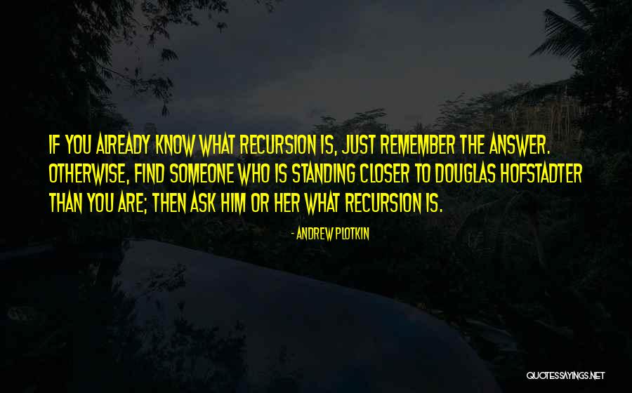 Recursion Quotes By Andrew Plotkin Recursion Quotes By Andrew Plotkin