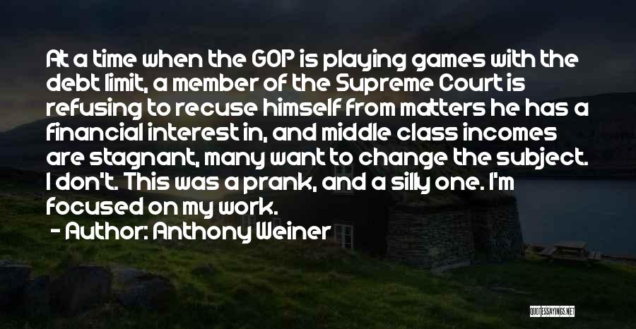 Recuse Quotes By Anthony Weiner