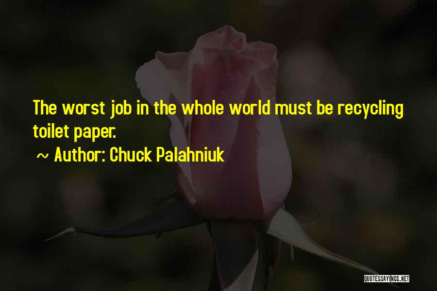 Recycle Quotes By Chuck Palahniuk