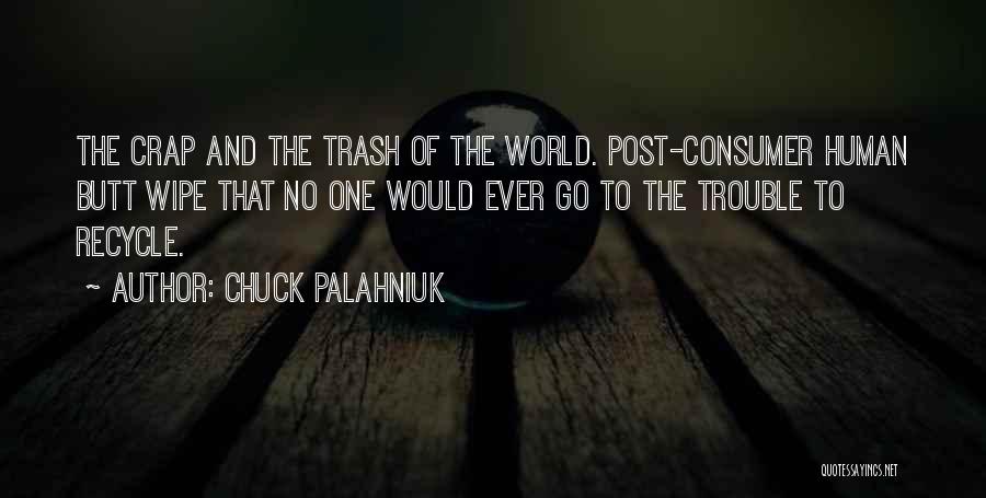 Recycle Quotes By Chuck Palahniuk