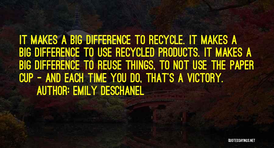 Recycle Quotes By Emily Deschanel