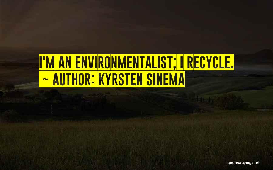 Recycle Quotes By Kyrsten Sinema