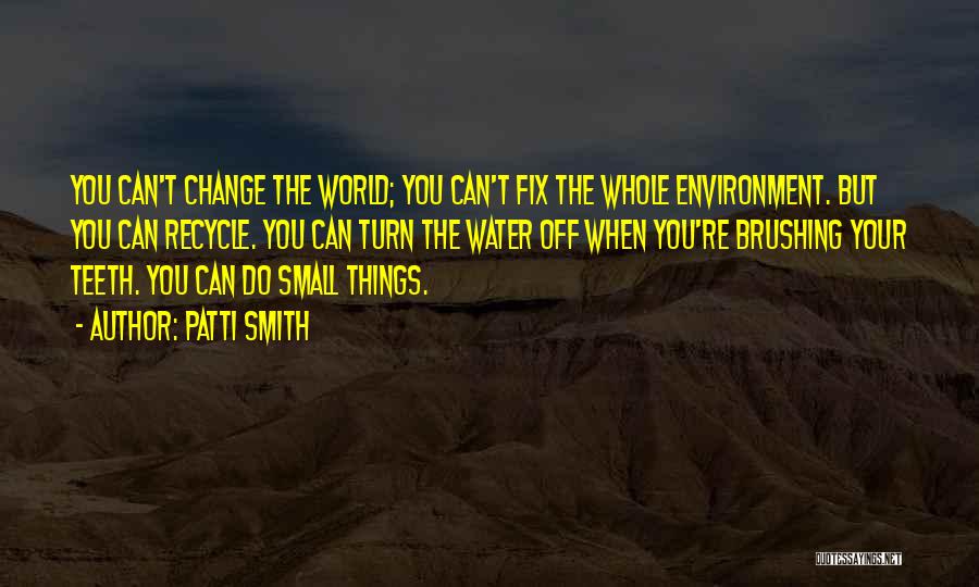 Recycle Quotes By Patti Smith