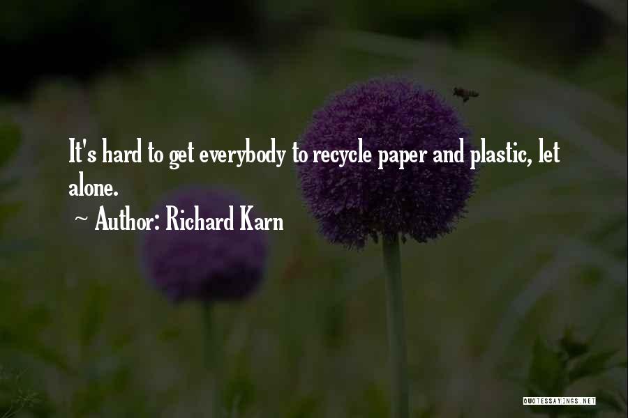 Recycle Quotes By Richard Karn