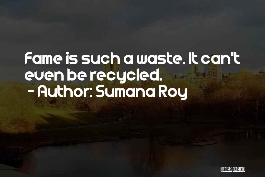 Recycle Quotes By Sumana Roy