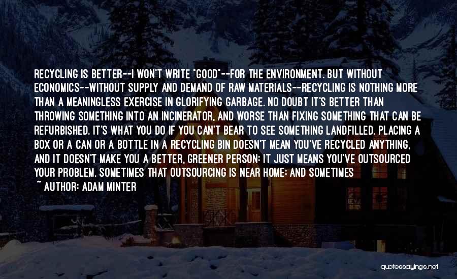 Recycled Materials Quotes By Adam Minter