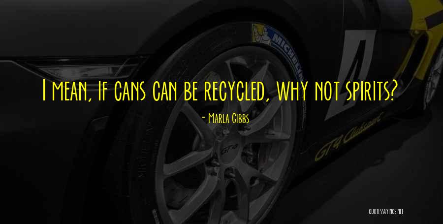 Recycled Quotes By Marla Gibbs Recycled Quotes By Marla Gibbs