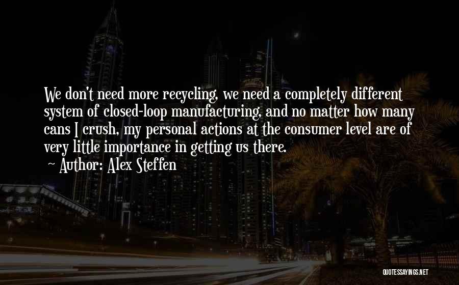 Recycling Cans Quotes By Alex Steffen