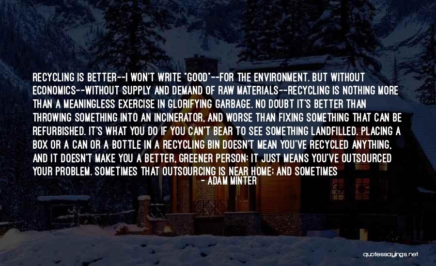 Recycling Materials Quotes By Adam Minter