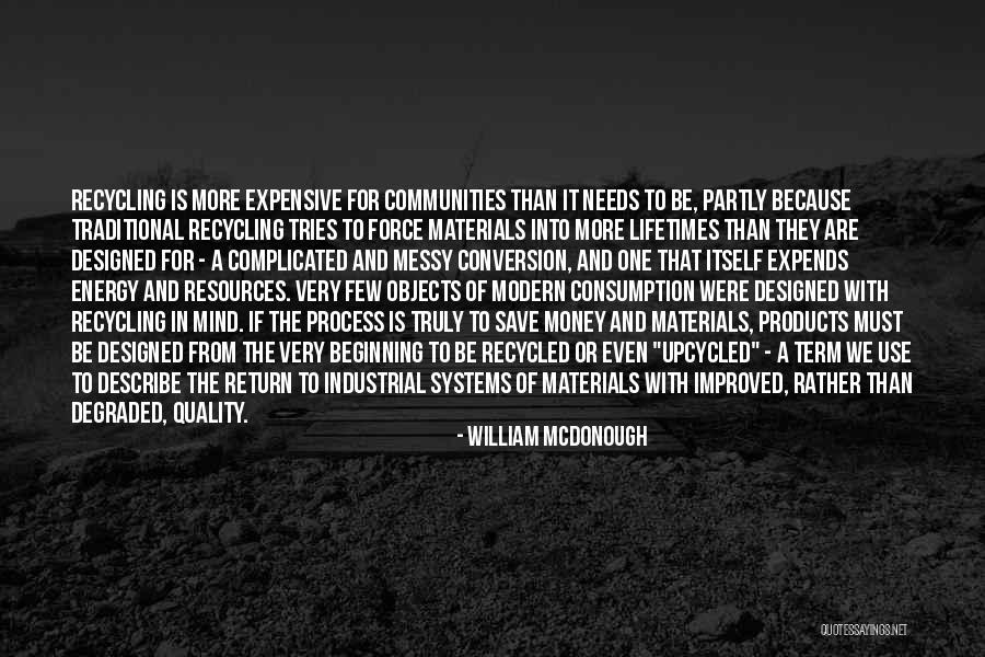 Recycling Materials Quotes By William McDonough