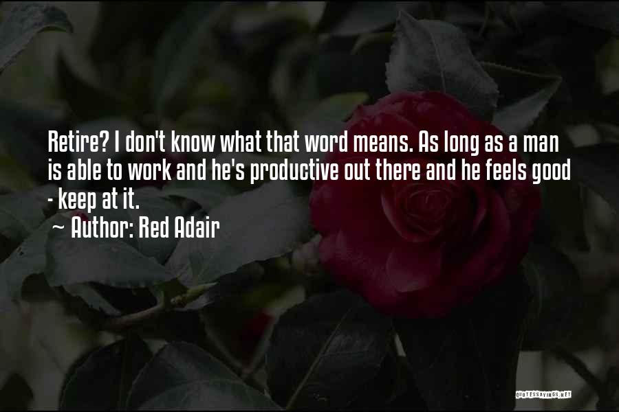 Red Adair Quotes 561760