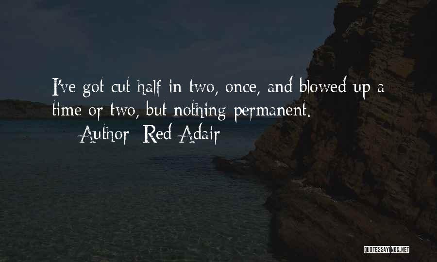 Red Adair Quotes 876802