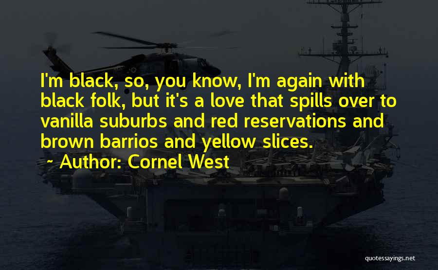 Red And Black Love Quotes By Cornel West