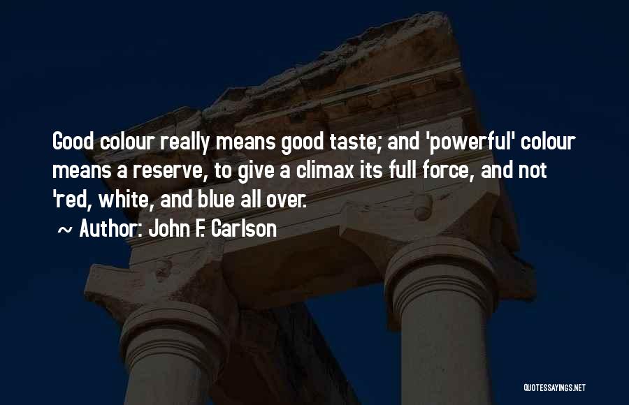 Red And Blue Colour Quotes By John F. Carlson