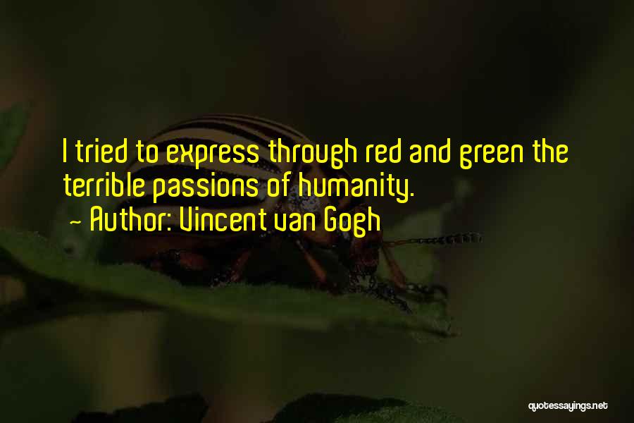 Red And Green Quotes By Vincent Van Gogh