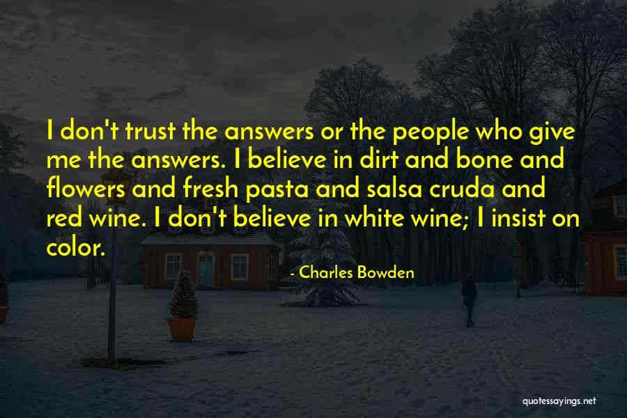 Red And White Wine Quotes By Charles Bowden Red And White Wine Quotes By Charles Bowden