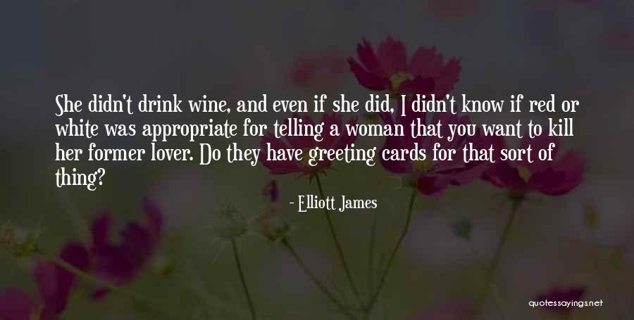 Red And White Wine Quotes By Elliott James Red And White Wine Quotes By Elliott James