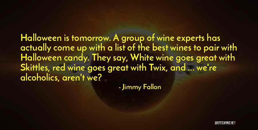 Red And White Wine Quotes By Jimmy Fallon Red And White Wine Quotes By Jimmy Fallon