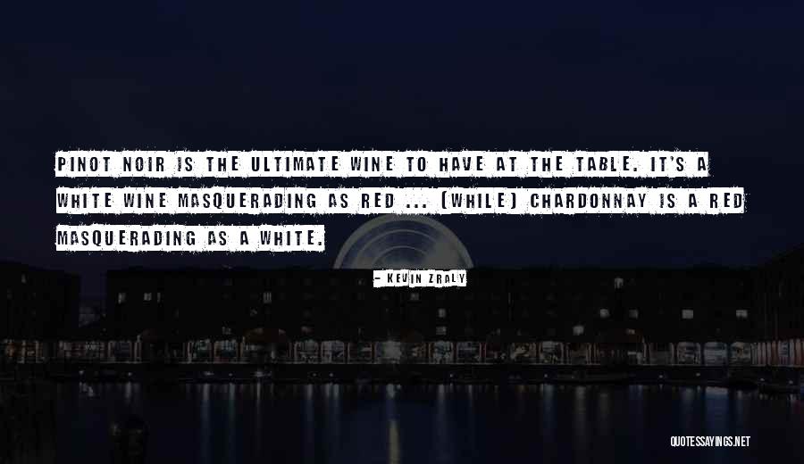 Red And White Wine Quotes By Kevin Zraly Red And White Wine Quotes By Kevin Zraly
