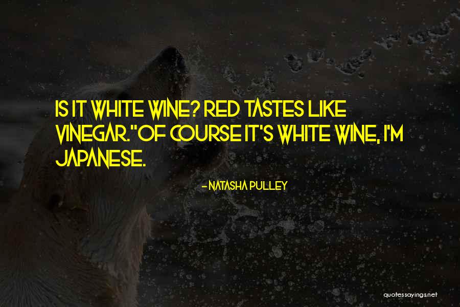 Red And White Wine Quotes By Natasha Pulley Red And White Wine Quotes By Natasha Pulley