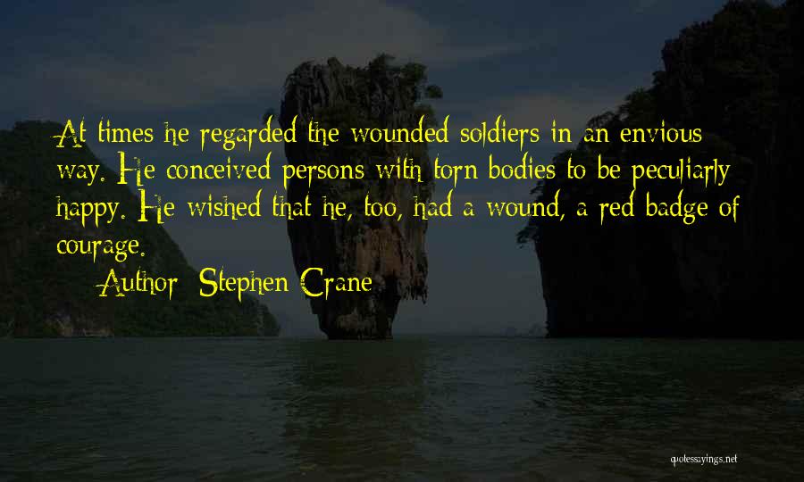 Red Badge Quotes By Stephen Crane