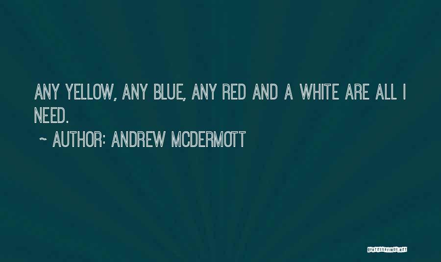 Red Blue Yellow Quotes By Andrew McDermott