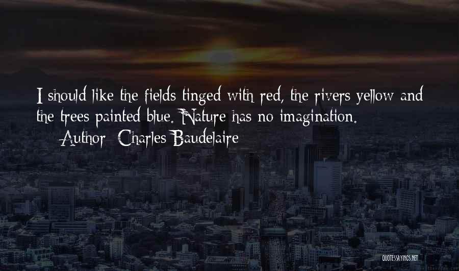 Red Blue Yellow Quotes By Charles Baudelaire