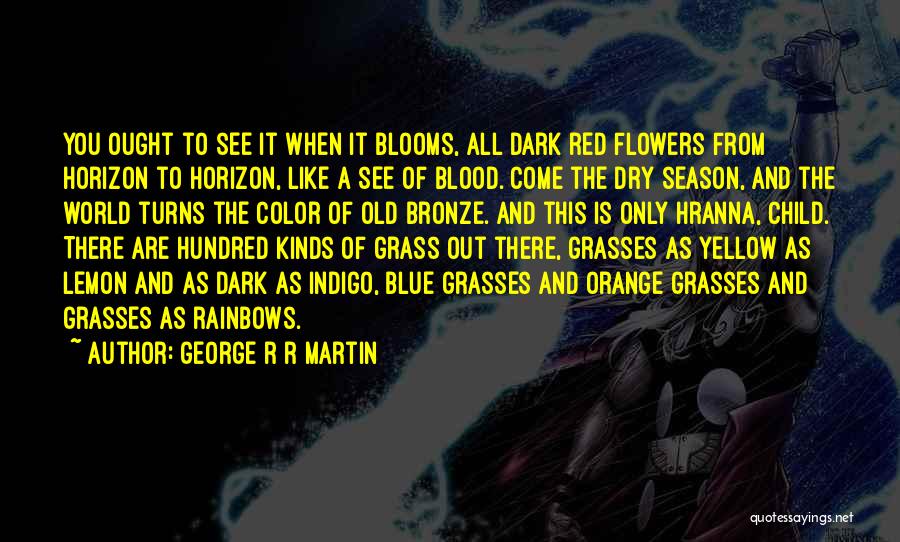 Red Blue Yellow Quotes By George R R Martin