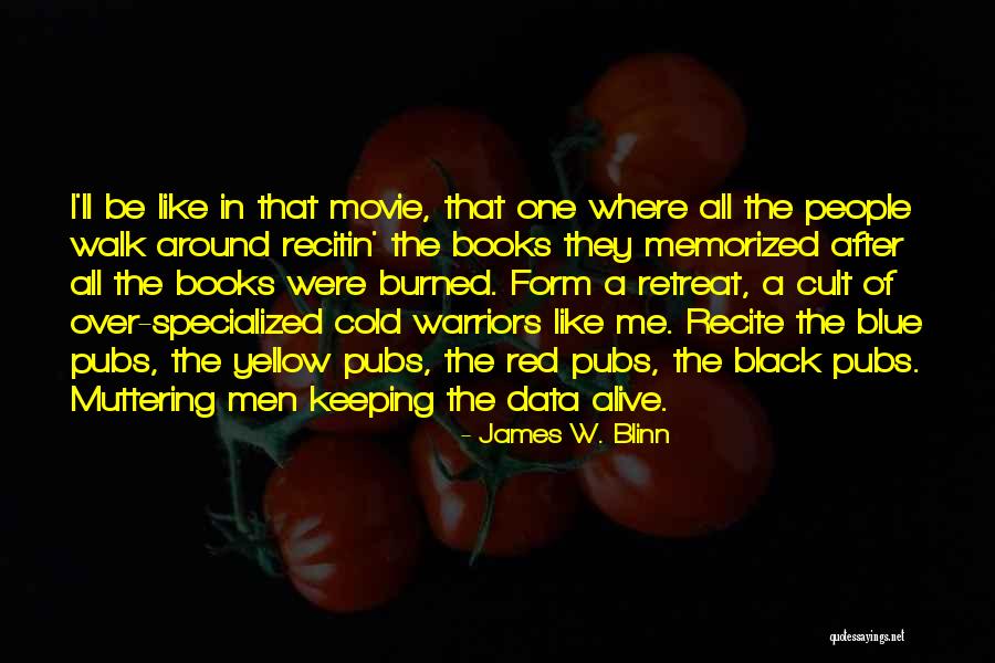 Red Books Quotes By James W. Blinn Red Books Quotes By James W. Blinn