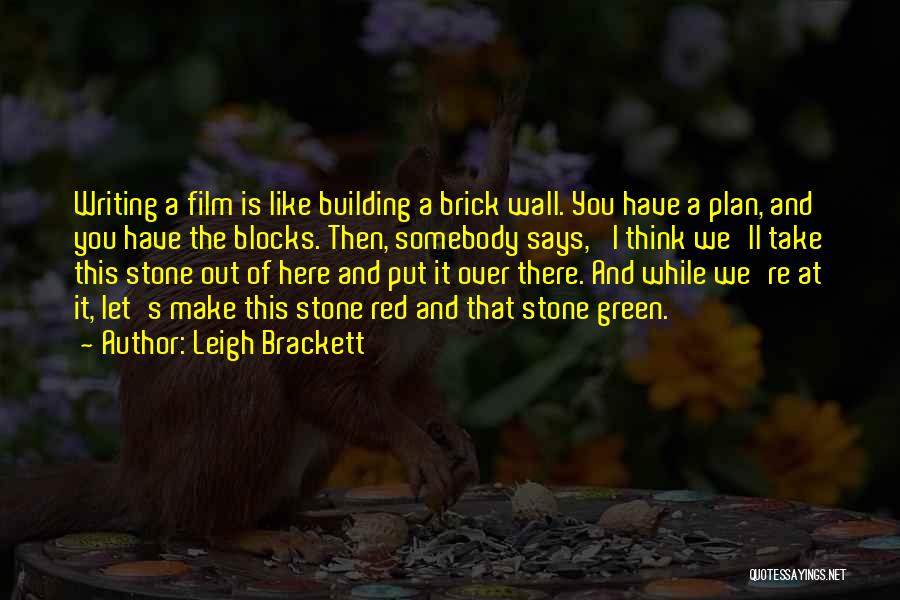 Red Brick Wall Quotes By Leigh Brackett