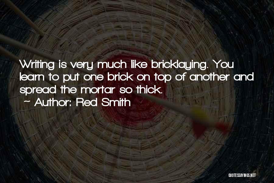 Red Bricks Quotes By Red Smith