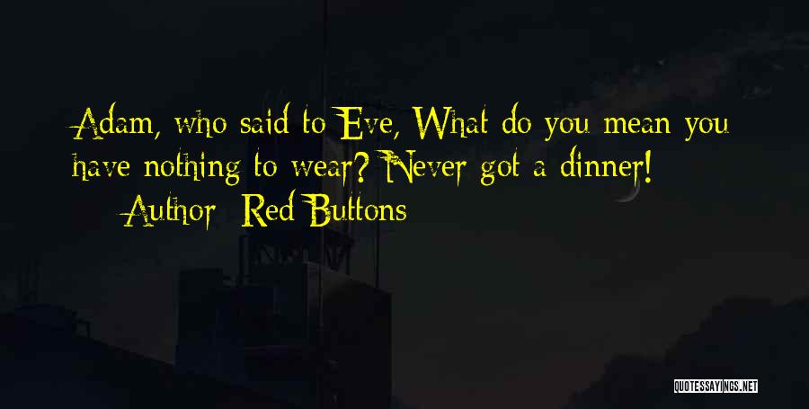 Red Buttons Quotes 739603