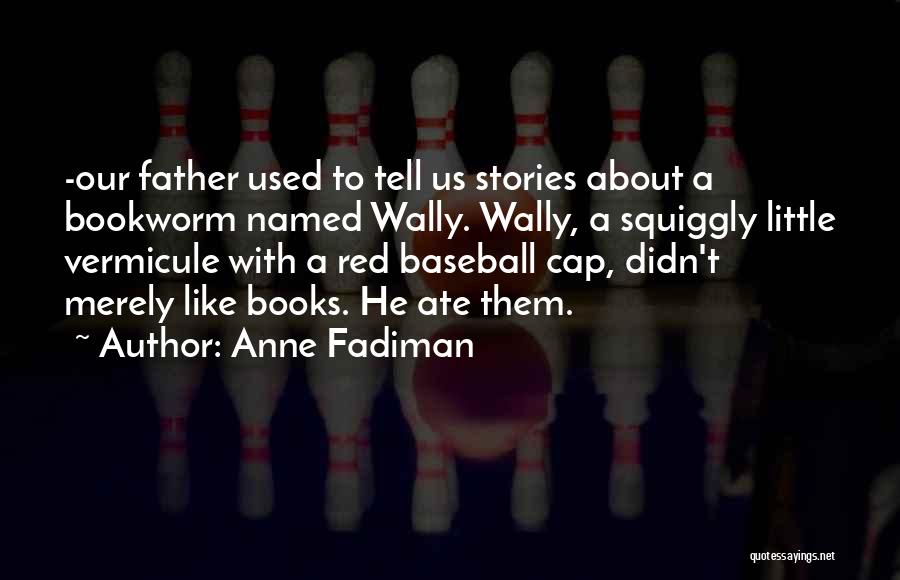 Red Cap Quotes By Anne Fadiman