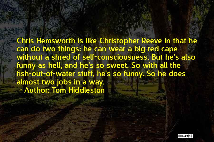 Red Cape Quotes By Tom Hiddleston