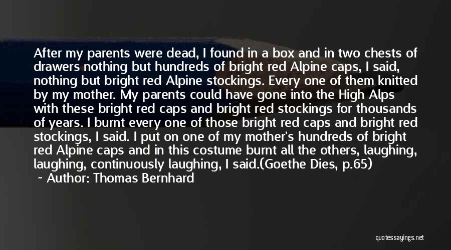 Red Caps Quotes By Thomas Bernhard