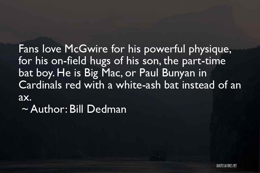 Red Cardinals Quotes By Bill Dedman