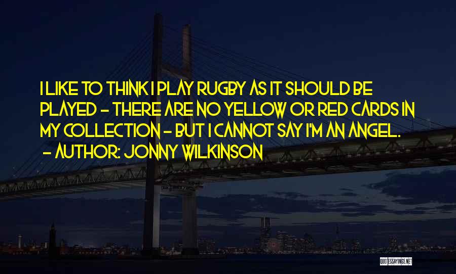 Red Cards Quotes By Jonny Wilkinson